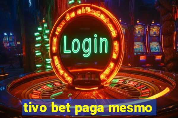 tivo bet paga mesmo